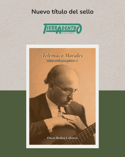 Telémaco Morales. Música criolla para guitarra Vol.1 de Tierradentro Ediciones
