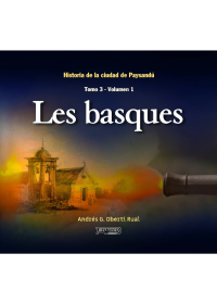 Libro Historia de la ciudad de Paysandú. Les basques - Tomo 3 Vol 1 de Tierradentro Ediciones Uruguay