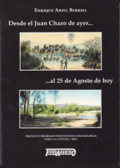Libro Desde el Juan Chazo de ayer ... al 25 de Agosto de hoy de Tierradentro Ediciones Uruguay
