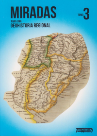 Libro Miradas para una Geohistoria Regional - Tomo 3 de Tierradentro Ediciones Uruguay
