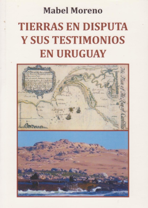 Libro Tierras en Disputa y sus Testimonios en Uruguay de Mabel Moreno