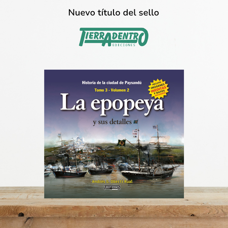Historia de la ciudad de Paysandú. La Epopeya - Tomo 3 Vol. 2 de Tierradentro Ediciones