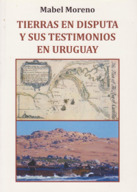 Tierras en disputa y sus testimonios en Uruguay