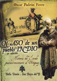 Libro Ocaso de un pueblo indio. Historia del éxodo guaraní-misionero al Uruguay de Tierradentro Ediciones Uruguay