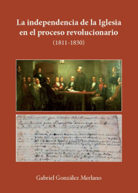 Libro La independencia de la iglesia en el proceso revolucionario 1811 - 1830 de Tierradentro Ediciones Uruguay