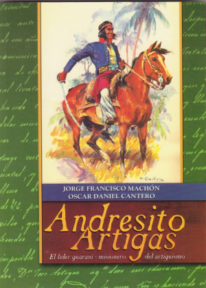 Libro Andresito Artigas de Jorge Francisco Mach&oacute;n y Oscar Daniel Cantero