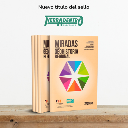 Tapa Miradas para una geohistoria regional tomo 1de Tierradentro Ediciones