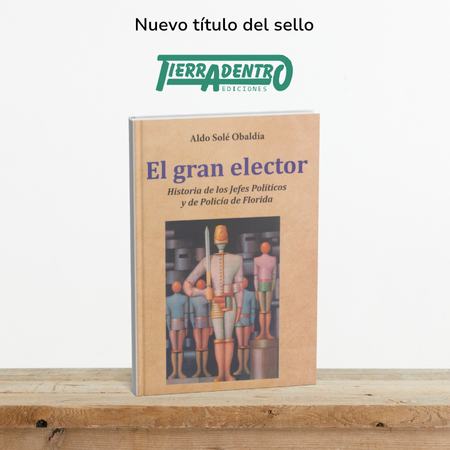 Tapa El Gran Elector de Tierradentro Ediciones